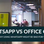 WhatsApp vs Office Chat: 8 Reasons why using WhatsApp might be bad for your Business