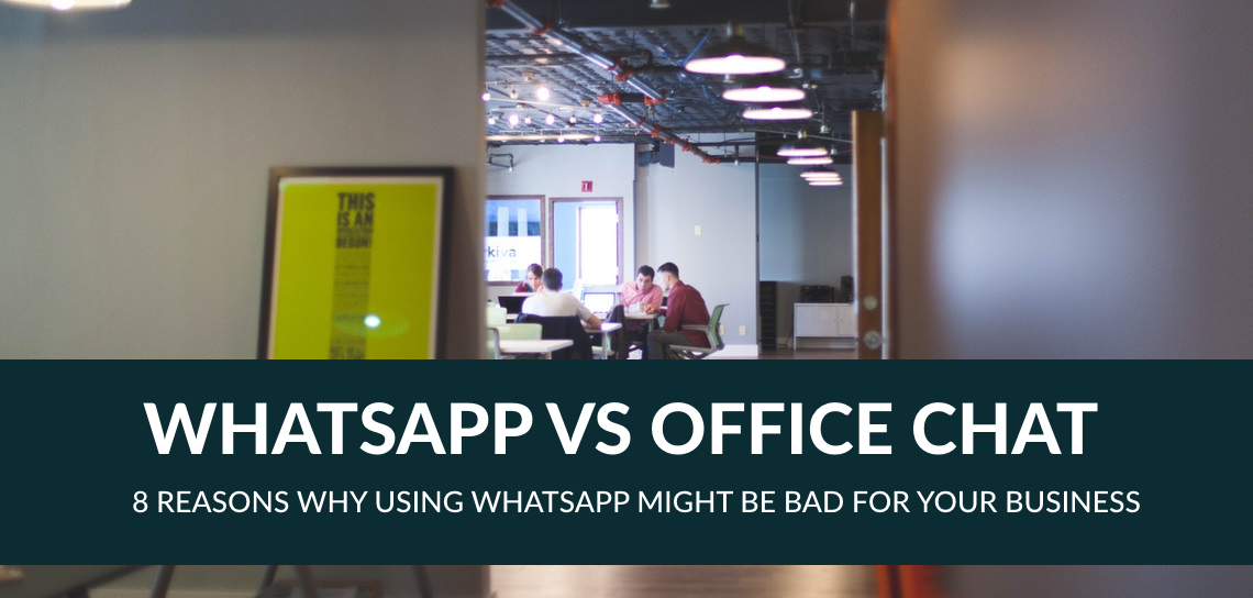 WhatsApp vs Office Chat: 8 Reasons why using WhatsApp might be bad for your  Business - Office Chat