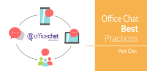 Instant Messaging Best Practices to Follow (Part One)