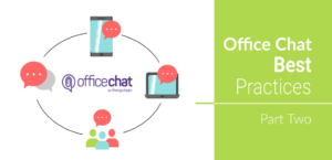 Instant Messaging Best Practices to Follow (Part Two)